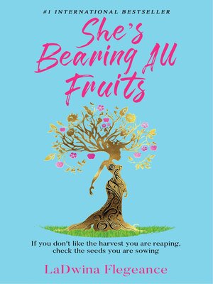 cover image of She's Bearing All Fruits